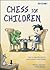Chess for Children: How to Play the World's Most Popular Board Game