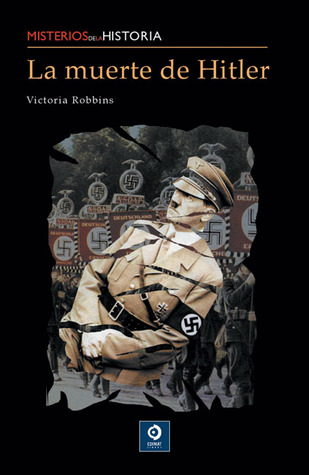 La muerte de Hitler (Misterios de la historia) (Spanish Edition)