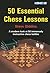 50 Essential Chess Lessons by Steve Giddins