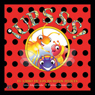 ¡UPSSS!: El libro de los bichitos felices