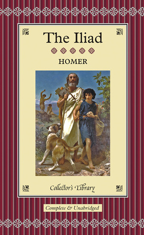 The Iliad - Complete and Unabridged (Collector's Library)
