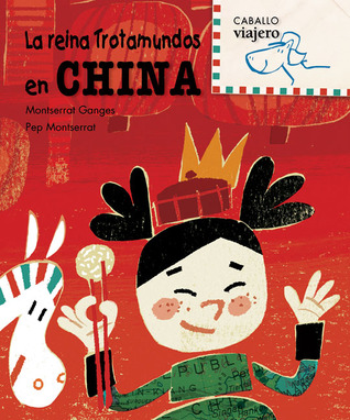 La reina Trotamundos en China (Caballo viajero) (Spanish Edition)