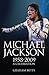 Michael Jackson 1958 2009: ...