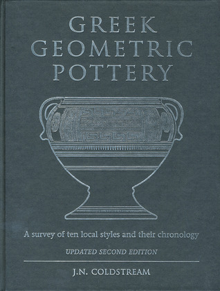 Greek Geometric Pottery: A Survey of Ten Local Styles and Their Chronology