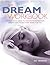 The Dream Workbook: The Pra...