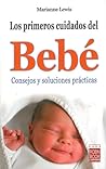 Los primeros cuidados del bebé: Consejos y soluciones prácticas (Nuevos Padres) (Spanish Edition)