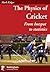 The Physics of Cricket: Fro...