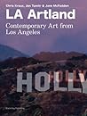LA Artland: Contemporary Art From Los Angeles LA Artland: Contemporary Art From Los Angeles