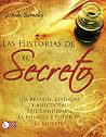 Las historias de El Secreto: Los relatos, leyendas y anécdotas que confirman la eficacia y poder de "El Secreto" (Spanish Edition) Las historias de El Secreto: Los relatos, leyendas y anécdotas que confirman la eficacia y poder de "El Secreto" (Spanish Edition)