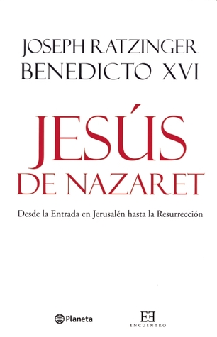 Portada de Jesús de Nazaret 2: Desde la Entrada en Jerusalén Hasta la Resurrección, de Pope Benedict XVI