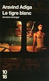 Le tigre blanc by Aravind Adiga