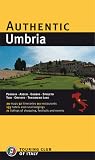 Authentic Umbria: Perugia, Assisi, Gubbio, Spoleto, Todi, Orvieto, Trasimeno Lake (Authentic Italy)