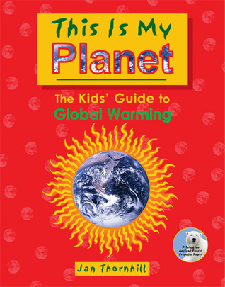 This Is My Planet: The Kids' Guide to Global Warming (Paperback)