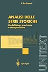 Analisi delle serie storiche: modellistica, previsione e scomposizione (UNITEXT) (Italian Edition) Analisi delle serie storiche: modellistica, previsione e scomposizione (UNITEXT) (Italian Edition)