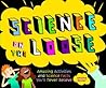 Science on the Loose: Amazing Activities and Science Facts You'll Never Believe