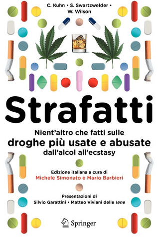 Strafatti: Nient'altro che fatti sulle droghe più usate e abusate - dall'alcol all'ecstasy (Italian Edition)