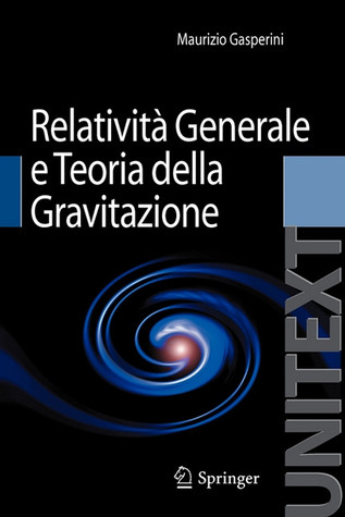 Relatività Generale e Teoria della Gravitazione (UNITEXT / Collana di Fisica e Astronomia) (Italian Edition)