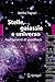 Stelle, galassie e universo: Fondamenti di astrofisica