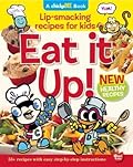 Eat It Up!: Lip-Smacking Recipes for Kids