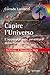 Capire l'universo: L'appassionante avventura della cosmologia