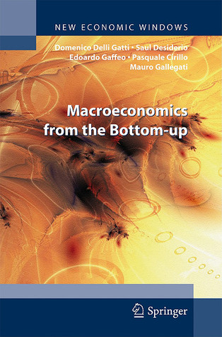 Macroeconomics from the Bottom-up (New Economic Windows)