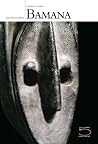 Bamana: Visions of Africa Series Bamana: Visions of Africa Series