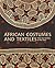 African Costumes and Textiles by Anne-Marie Bouttiaux