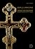 Crosses And Crucifixes: Treasures From The 8Th And 19Th...
