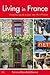 Living in France: A Practical Guide to Your New Life in France