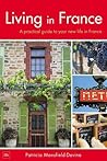 Living in France: A Practical Guide to Your New Life in France