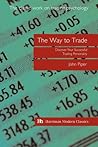The Way to Trade: Discover Your Successful Trading Personality (Harriman Modern Classics)