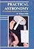 Practical Astronomy: A User-Friendly Handbook for Skywatchers