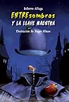 Entresombras y la llave maestra (Spanish Edition)