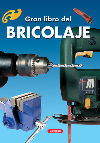 Bricolaje (El Gran Libro de...) (Spanish Edition)