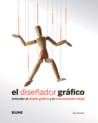 El diseñador gráfico: Entender el diseño gráfico y la comunicación visual (Spanish Edition)