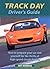 Track Day Driver's Guide