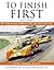 To Finish First: My years inside Formula One, Can-Am and Indy 500 racing with Cooper, Brabham and McLaren