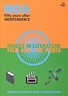 India Fifty Years After Independence: Images in Literature, Film and the Media