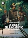 En busca del río sagrado: Las fuentes del Nilo (Descubridores del mundo) (Spanish Edition) En busca del río sagrado: Las fuentes del Nilo (Descubridores del mundo) (Spanish Edition)