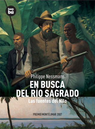 En busca del río sagrado: Las fuentes del Nilo (Descubridores del mundo)