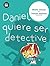 Daniel quiere ser detective