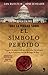 Toda la verdad sobre el Simbolo Perdido (Spanish Edition)
