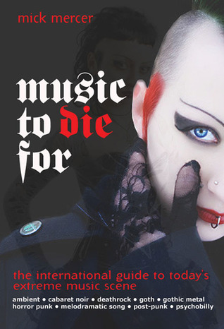 Music to Die For: The International Guide to the Last Great Underground Scene (Paperback)
