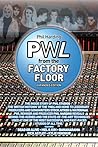 PWL: From the Factory Floor PWL: From the Factory Floor