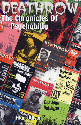 Deathrow: The Chronicles of Psychobilly: The Very Best of Britain's Essential Psycho Fanzine Issues 1-38 (Paperback)