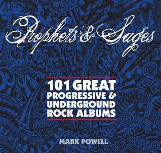 Prophets & Sages: 101 Great Progressive & Underground Rock Albums (Paperback)
