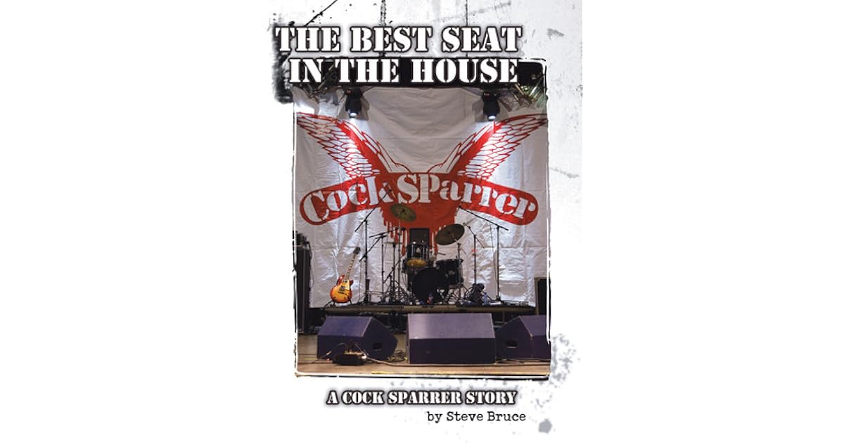 The Best Seat in the House A Cock Sparrer Story by Steve Bruce