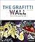 The Graffiti Wall: Street Art from Around the World