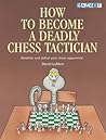 How to Become a Deadly Chess Tactician