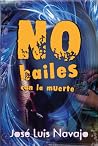 No bailes con la muerte (Spanish Edition)